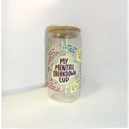 “My mental breakdown” glass cup